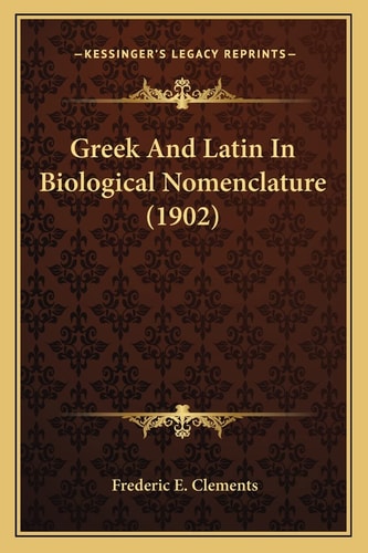 Greek And Latin In Biological Nomenclature (1902)