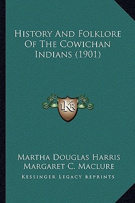 History And Folklore Of The Cowichan Indians (1901)