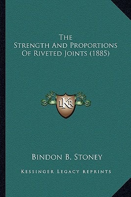 The Strength And Proportions Of Riveted Joints (1885)