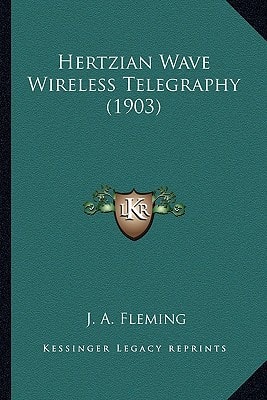 Hertzian Wave Wireless Telegraphy (1903)