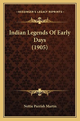 Indian Legends Of Early Days (1905)