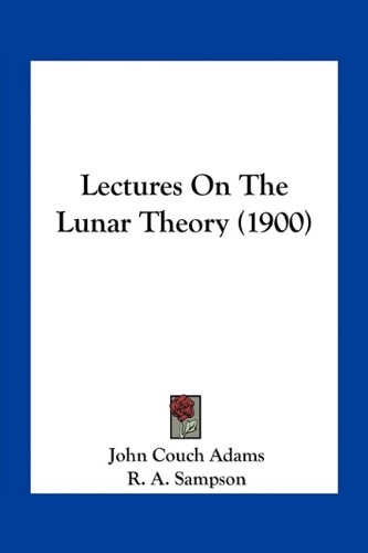 Lectures On The Lunar Theory (1900)