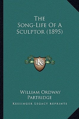 The Song-Life Of A Sculptor (1895)