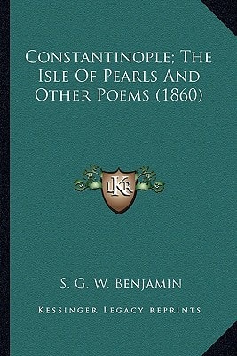 Constantinople; The Isle of Pearls and Other Poems (1860)