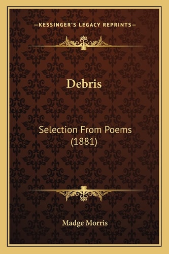 Debris: Selection From Poems (1881)