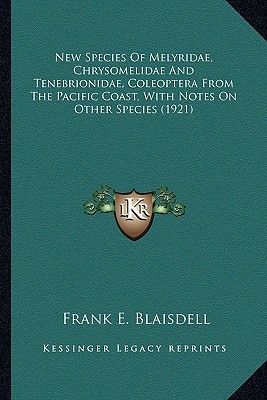 New Species of Melyridae, Chrysomelidae and Tenebrionidae, Coleoptera from the Pacific Coast, with Notes on Other Species (1921)