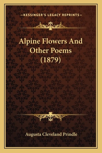 Alpine Flowers And Other Poems (1879)