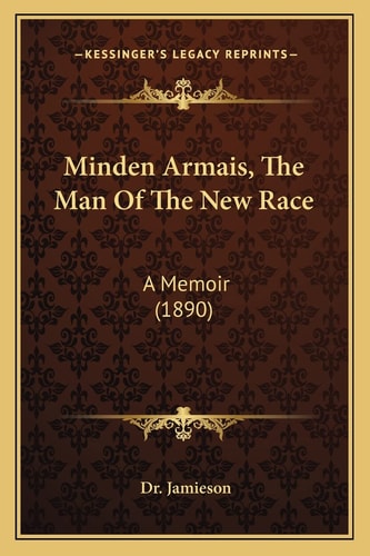 Minden Armais, The Man Of The New Race: A Memoir (1890)