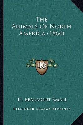 The Animals Of North America (1864)