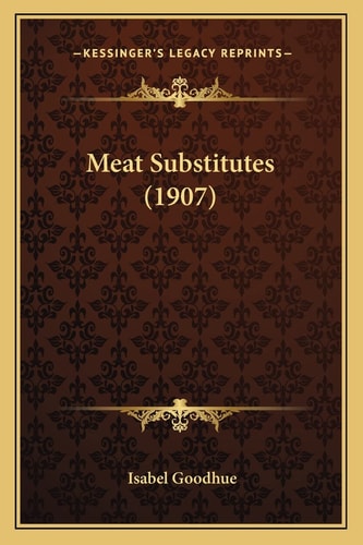Meat Substitutes (1907)