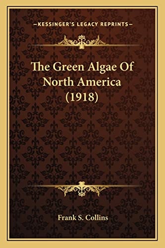 The Green Algae Of North America (1918)