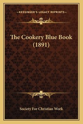 The Cookery Blue Book (1891)