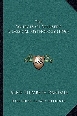 The Sources Of Spenser's Classical Mythology (1896)
