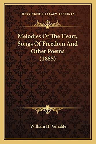 Melodies Of The Heart, Songs Of Freedom And Other Poems (1885)