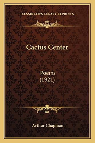 Cactus Center: Poems (1921)