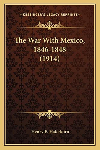 The War With Mexico, 1846-1848 (1914)