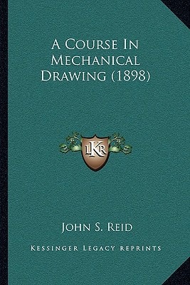 A Course In Mechanical Drawing (1898)
