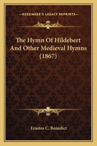 The Hymn Of Hildebert And Other Medieval Hymns (1867)
