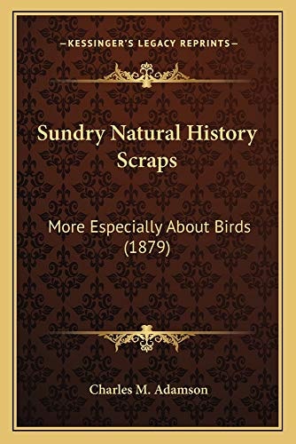 Sundry Natural History Scraps: More Especially About Birds (1879)