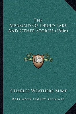 The Mermaid Of Druid Lake And Other Stories (1906)
