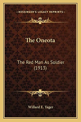The Oneota: The Red Man As Soldier (1913)