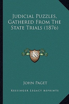 Judicial Puzzles, Gathered From The State Trials (1876)