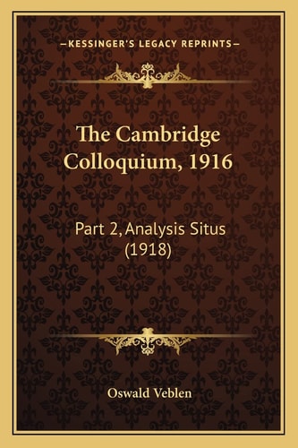 The Cambridge Colloquium, 1916: Part 2, Analysis Situs (1918)