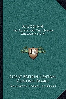 Alcohol: Its Action On The Human Organism (1918)