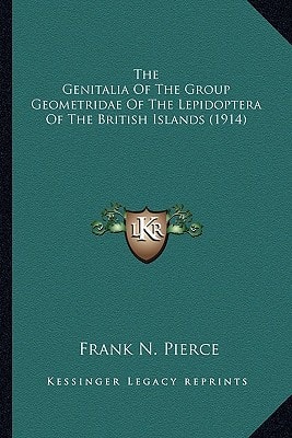 The Genitalia Of The Group Geometridae Of The Lepidoptera Of The British Islands (1914)