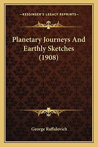 Planetary Journeys And Earthly Sketches (1908)
