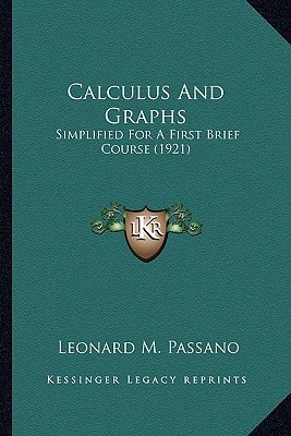 Calculus And Graphs: Simplified For A First Brief Course (1921)