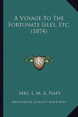 A Voyage To The Fortunate Isles, Etc. (1874)