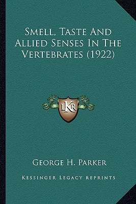 Smell, Taste And Allied Senses In The Vertebrates (1922)