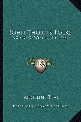 John Thorn's Folks: A Study Of Western Life (1884)