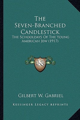 The Seven-Branched Candlestick: The Schooldays Of The Young American Jew (1917)