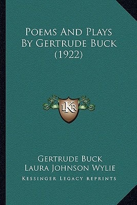 Poems And Plays By Gertrude Buck (1922)