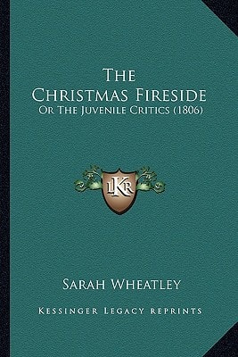 The Christmas Fireside: Or The Juvenile Critics (1806)