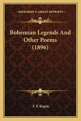 Bohemian Legends And Other Poems (1896)