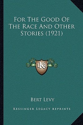 For The Good Of The Race And Other Stories (1921)