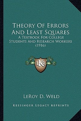 Theory Of Errors And Least Squares: A Textbook For College Students And Research Workers (1916)