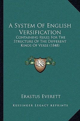 A System Of English Versification: Containing Rules For The Structure Of The Different Kinds Of Verse (1848)