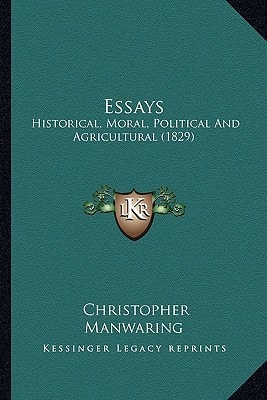 Essays: Historical, Moral, Political And Agricultural (1829)
