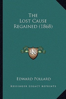 The Lost Cause Regained (1868)