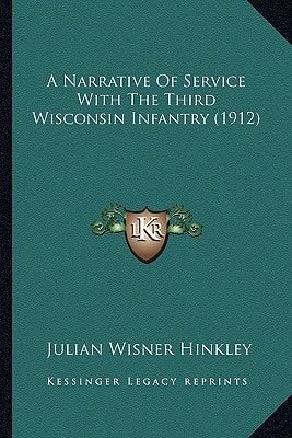 A Narrative Of Service With The Third Wisconsin Infantry (1912)
