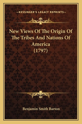 New Views Of The Origin Of The Tribes And Nations Of America (1797)