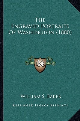 The Engraved Portraits Of Washington (1880)