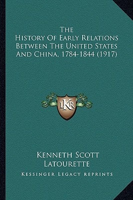 The History Of Early Relations Between The United States And China, 1784-1844 (1917)