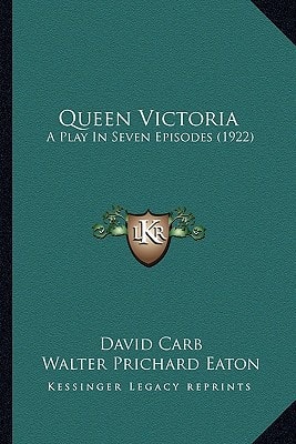 Queen Victoria: A Play In Seven Episodes (1922)