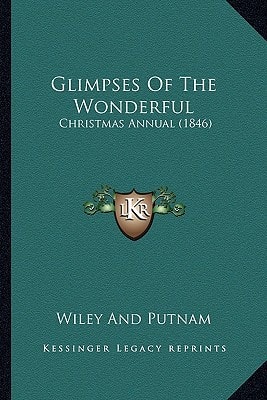 Glimpses Of The Wonderful: Christmas Annual (1846)