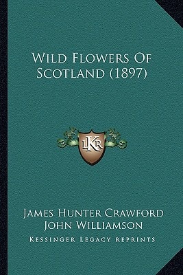 Wild Flowers Of Scotland (1897)